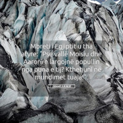 Picture 05 - Eksodi 5:4 ALB - Mbreti i Egjiptit u tha atyre: 
