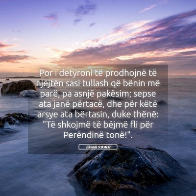 Picture 05 - Eksodi 5:8 ALB - Por i detyroni të prodhojnë të njëjtën sasi - Bible Verse Picture