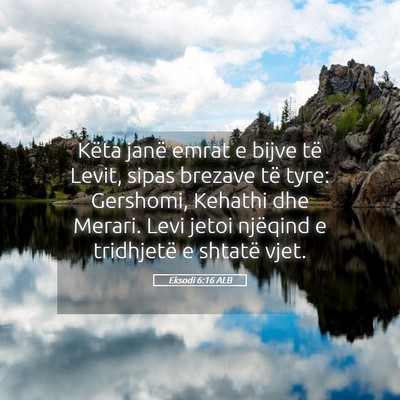 Picture 05 - Eksodi 6:16 ALB - Këta janë emrat e bijve të Levit, sipas - Bible Verse Picture