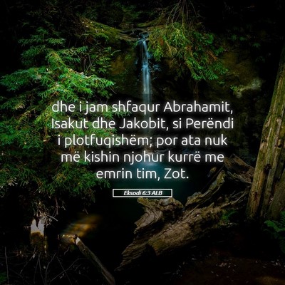 Picture 05 - Eksodi 6:3 ALB - dhe i jam shfaqur Abrahamit, Isakut dhe Jakobit, - Bible Verse Picture