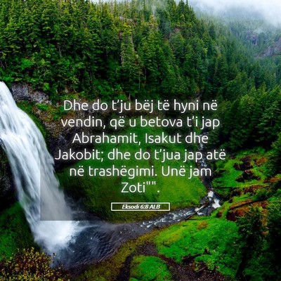 Picture 05 - Eksodi 6:8 ALB - Dhe do t’ju bëj të hyni në vendin, që u - Bible Verse Picture