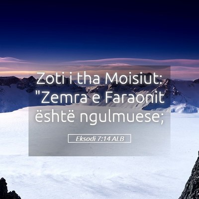 Picture 05 - Eksodi 7:14 ALB - Zoti i tha Moisiut: 