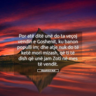 Picture 05 - Eksodi 8:22 ALB - Por atë ditë unë do ta veçoj vendin e - Bible Verse Picture
