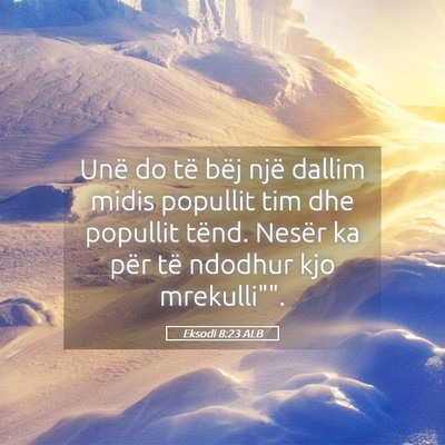 Picture 05 - Eksodi 8:23 ALB - Unë do të bëj një dallim midis popullit tim - Bible Verse Picture