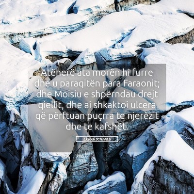 Picture 05 - Eksodi 9:10 ALB - Atëherë ata morën hi furre dhe u paraqitën - Bible Verse Picture