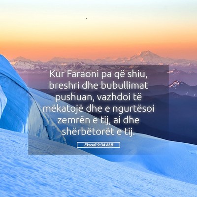 Picture 05 - Eksodi 9:34 ALB - Kur Faraoni pa që shiu, breshri dhe bubullimat - Bible Verse Picture