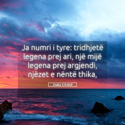 Picture 05 - Esdra 1:9 ALB - Ja numri i tyre: tridhjetë legena prej ari, një - Bible Verse Picture