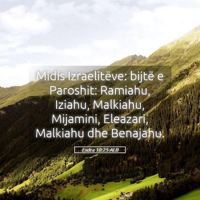 Picture 05 - Esdra 10:25 ALB - Midis Izraelitëve: bijtë e Paroshit: Ramiahu, - Bible Verse Picture