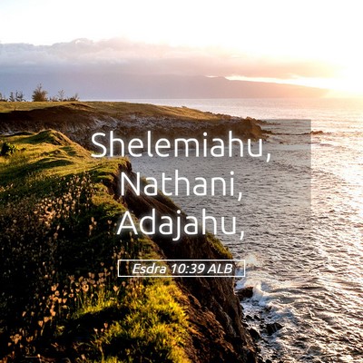 Picture 05 - Esdra 10:39 ALB - Shelemiahu, Nathani, - Bible Verse Picture