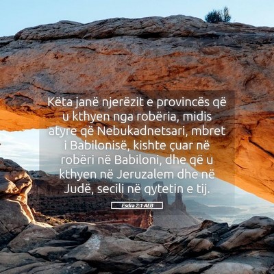 Picture 05 - Esdra 2:1 ALB - Këta janë njerëzit e provincës që u kthyen - Bible Verse Picture