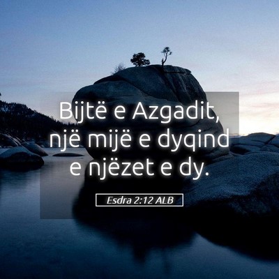 Picture 05 - Esdra 2:12 ALB - Bijtë e Azgadit, një mijë e dyqind e njëzet e - Bible Verse Picture