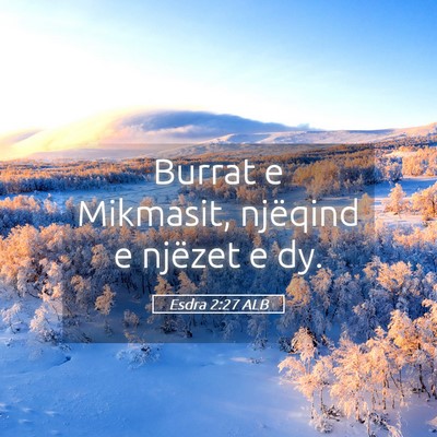 Picture 05 - Esdra 2:27 ALB - Burrat e Mikmasit, njëqind e njëzet e - Bible Verse Picture