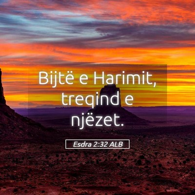 Picture 05 - Esdra 2:32 ALB - Bijtë e Harimit, treqind e - Bible Verse Picture