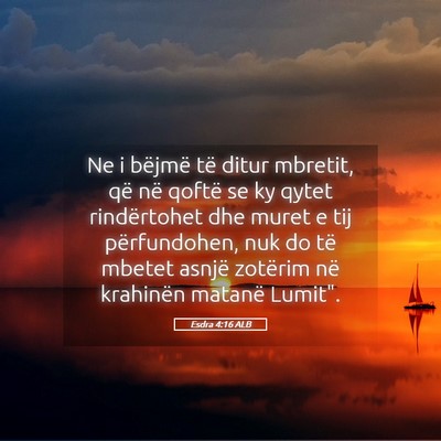Picture 05 - Esdra 4:16 ALB - Ne i bëjmë të ditur mbretit, që në qoftë se - Bible Verse Picture