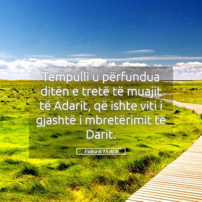 Picture 05 - Esdra 6:15 ALB - Tempulli u përfundua ditën e tretë të muajit - Bible Verse Picture