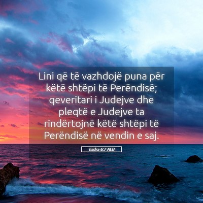 Picture 05 - Esdra 6:7 ALB - Lini që të vazhdojë puna për këtë shtëpi - Bible Verse Picture