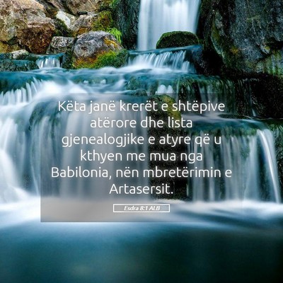 Picture 05 - Esdra 8:1 ALB - Këta janë krerët e shtëpive atërore dhe - Bible Verse Picture