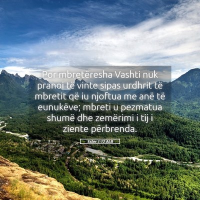 Picture 05 - Ester 1:12 ALB - Por mbretëresha Vashti nuk pranoi të vinte - Bible Verse Picture