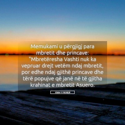 Picture 05 - Ester 1:16 ALB - Memukami u përgjigj para mbretit dhe princave: - Bible Verse Picture