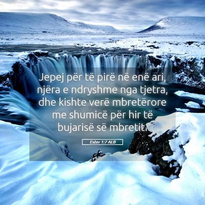 Picture 05 - Ester 1:7 ALB - Jepej për të pirë në enë ari, njëra e - Bible Verse Picture