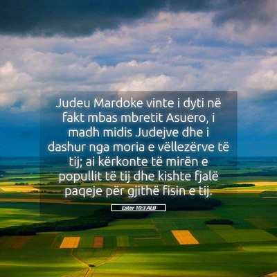 Picture 05 - Ester 10:3 ALB - Judeu Mardoke vinte i dyti në fakt mbas mbretit - Bible Verse Picture