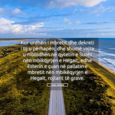 Picture 05 - Ester 2:8 ALB - Kur urdhëri i mbretit dhe dekreti i tij u - Bible Verse Picture