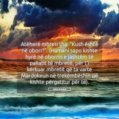 Picture 05 - Ester 6:4 ALB - Atëherë mbreti tha: 