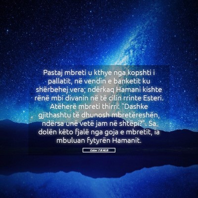 Picture 05 - Ester 7:8 ALB - Pastaj mbreti u kthye nga kopshti i pallatit, në - Bible Verse Picture