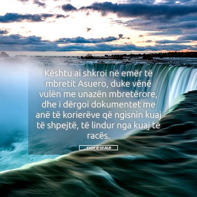 Picture 05 - Ester 8:10 ALB - Kështu ai shkroi në emër të mbretit Asuero, - Bible Verse Picture