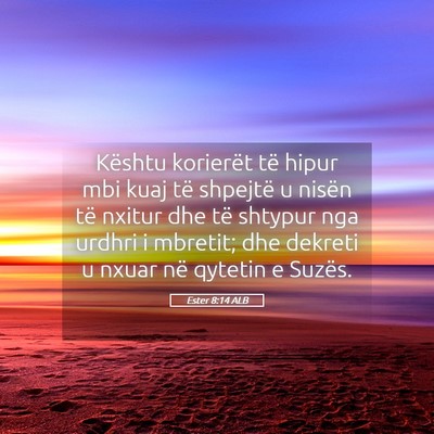 Picture 05 - Ester 8:14 ALB - Kështu korierët të hipur mbi kuaj të shpejtë - Bible Verse Picture