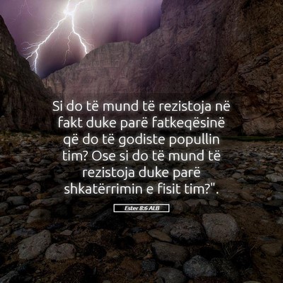 Picture 05 - Ester 8:6 ALB - Si do të mund të rezistoja në fakt duke parë - Bible Verse Picture