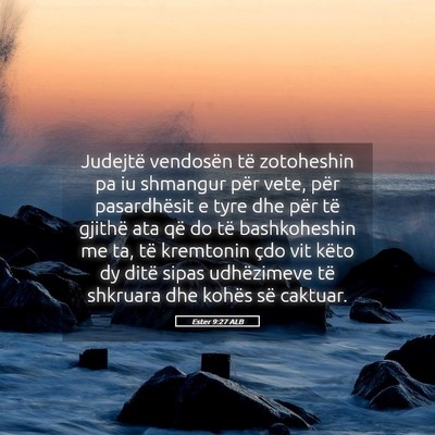 Picture 05 - Ester 9:27 ALB - Judejtë vendosën të zotoheshin pa iu shmangur - Bible Verse Picture