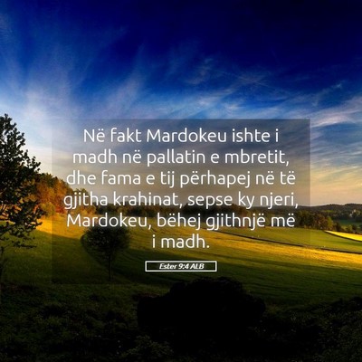 Picture 05 - Ester 9:4 ALB - Në fakt Mardokeu ishte i madh në pallatin e - Bible Verse Picture