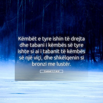 Picture 05 - Ezekieli 1:7 ALB - Këmbët e tyre ishin të drejta dhe tabani i - Bible Verse Picture