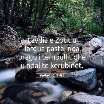 Picture 05 - Ezekieli 10:18 ALB - Lavdia e Zotit u largua pastaj nga pragu i - Bible Verse Picture