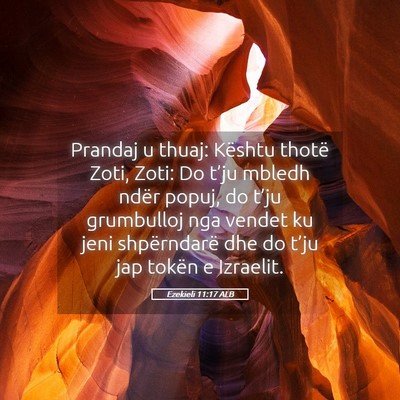 Picture 05 - Ezekieli 11:17 ALB - Prandaj u thuaj: Kështu thotë Zoti, Zoti: Do - Bible Verse Picture