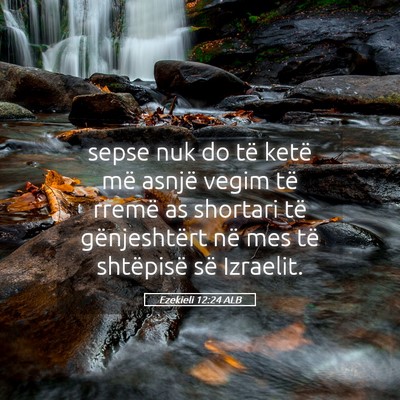 Picture 05 - Ezekieli 12:24 ALB - sepse nuk do të ketë më asnjë vegim të - Bible Verse Picture