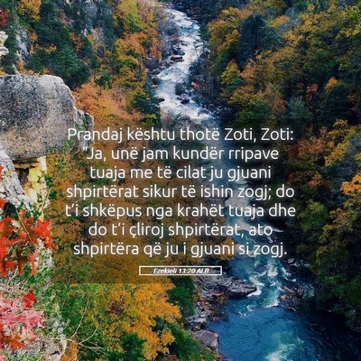 Picture 05 - Ezekieli 13:20 ALB - Prandaj kështu thotë Zoti, Zoti: 