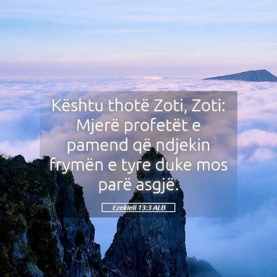 Picture 05 - Ezekieli 13:3 ALB - Kështu thotë Zoti, Zoti: Mjerë profetët e - Bible Verse Picture