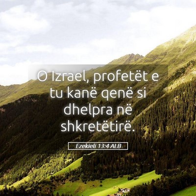 Picture 05 - Ezekieli 13:4 ALB - O Izrael, profetët e tu kanë qenë si dhelpra - Bible Verse Picture