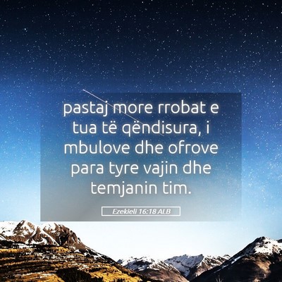 Picture 05 - Ezekieli 16:18 ALB - pastaj more rrobat e tua të qëndisura, i - Bible Verse Picture
