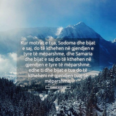 Picture 05 - Ezekieli 16:55 ALB - Kur motrat e tua, Sodoma dhe bijat e saj, do të - Bible Verse Picture