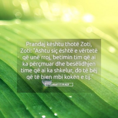 Picture 05 - Ezekieli 17:19 ALB - Prandaj kështu thotë Zoti, Zoti: 