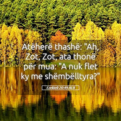 Picture 05 - Ezekieli 20:49 ALB - Atëherë thashë: 