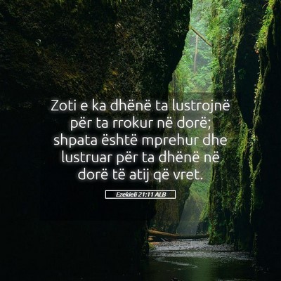 Picture 05 - Ezekieli 21:11 ALB - Zoti e ka dhënë ta lustrojnë për ta rrokur - Bible Verse Picture
