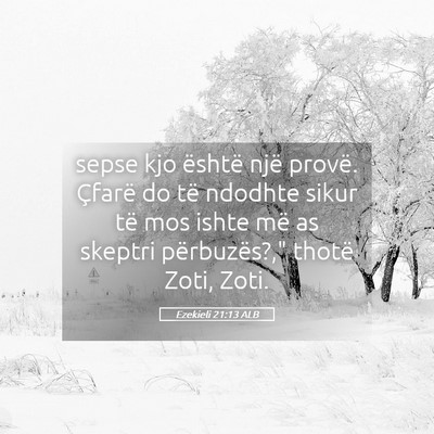 Picture 05 - Ezekieli 21:13 ALB - sepse kjo është një provë. Çfarë do të - Bible Verse Picture