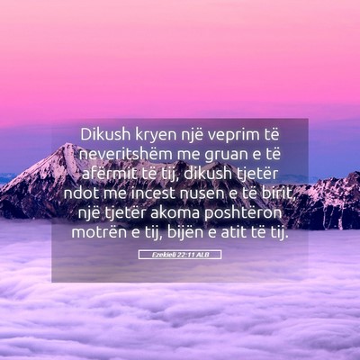 Picture 05 - Ezekieli 22:11 ALB - Dikush kryen një veprim të neveritshëm me - Bible Verse Picture