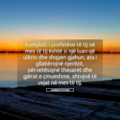 Picture 05 - Ezekieli 22:25 ALB - Komploti i profetëve të tij në mes të tij - Bible Verse Picture