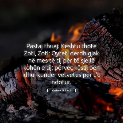 Picture 05 - Ezekieli 22:3 ALB - Pastaj thuaj: Kështu thotë Zoti, Zoti: Qyteti - Bible Verse Picture