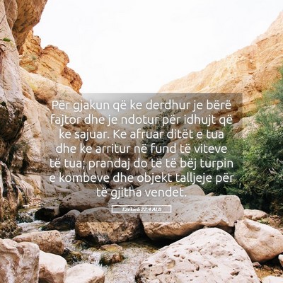 Picture 05 - Ezekieli 22:4 ALB - Për gjakun që ke derdhur je bërë fajtor dhe - Bible Verse Picture
